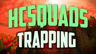 HCSquads | Trapping Montage [1]