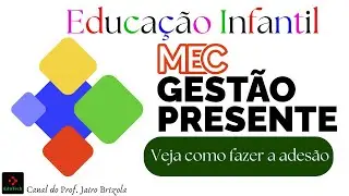 MEC   Gestão Presente na Educação Infantil - Como fazer a adesão?