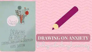 Drawing On Anxiety | Art Therapy Journal (Ep.1)