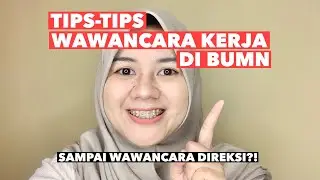 TIPS WAWANCARA KERJA DI BUMN | INTERVIEW