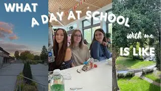 Come to school with me! (International boarding school)