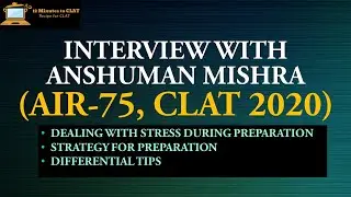 Interview with Anshuman Mishra (AIR-75, CLAT 2020) I From Rank 5000+ to Rank 75 I True Success Story