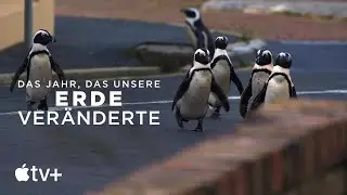 Das Jahr, das unsere Erde ver&auml;nderte &ndash; Offizieller Trailer | Apple TV+