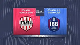 İSTANBUL GENÇLİK - İBB SPOR KULÜBÜ SMS Grup Efeler Ligi