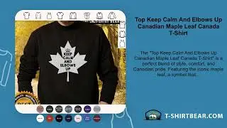 Top Keep Calm And Elbows Up Canadian Maple Leaf Canada T-Shirt