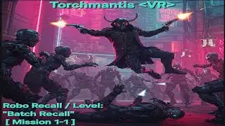 Robo Recall / Level: Batch Recall [ Mission 1-1 ]