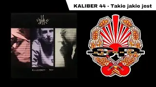 KALIBER 44 - Takie jakie jest [OFFICIAL AUDIO]