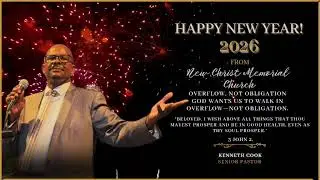 New Christ Memorial Church  Pastor Kenneth Cook Word For 2026