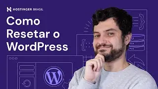 Como Resetar o WordPress ao Padrão 🔧 (2025) Hostinger Brasil