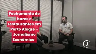 Fechamento de bares e restaurantes em Porto Alegre &ndash; Jornalismo Econ&ocirc;mico