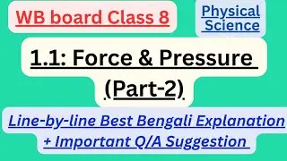 Class 8 Physical Science | Chapter 1 Force and Pressure | Best Bengali Explanation | WBBSE | Part 2