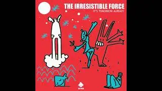 The Irresistible Force - It's Tomorrow Already [Full Album] (1998)