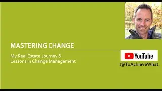 Mastering Change: My Real Estate Journey & Lessons in Change Management