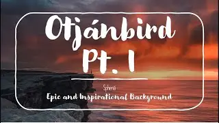 🎵🎵 🎼🎼 Otj&aacute;nbird Pt. I - Spheri&aacute; 🎼🎼 🎵🎵 [🆓FREE🆓 👉👉 - No Copyright Music] ✅👍✅👍