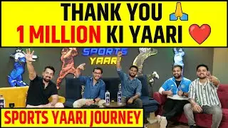 🔴Sports Yaari Journey Part - 3, 1 Million Special We Love You ❤️