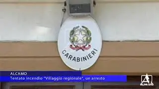 ALCAMO, Tentato incendio “Villaggio regionale”, un arresto