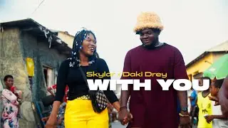 Daki Drey & Skylar Skye - With You (Official Music Video)