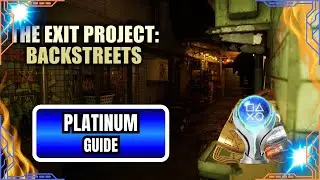 The Exit Project: Backstreets &ndash; Platinum Trophy Guide | 10-15 Minute Easy Platinum (PS4/PS5)