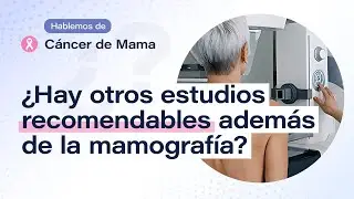 &iquest;Hay otros estudios recomendables adem&aacute;s de la mamograf&iacute;a? | PAMI