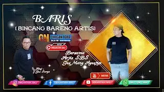 TALKSOW PROGRAM BARIS (Bincang Bareng Artis) BERSAMA GUS MANG AGASTYA