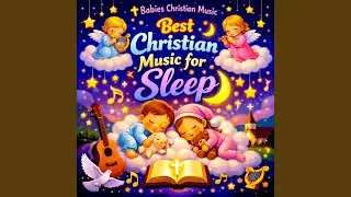 Heavenly Cradle &ndash; Soft Christian Lullaby Instrumental