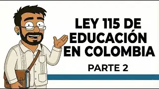 Ley 115 Concurso Docente | Parte 2: Inclusión y Docentes (Tít 3-6)