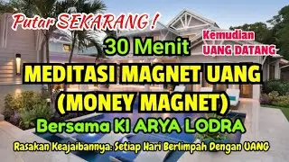 🔴 MEDITASI MAGNET UANG (MONEY MAGNET) By KI ARYA LODRA | RASAKAN KEAJAIBANNYA‼️