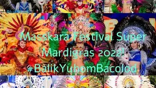 Masskara Festival Super Mardigras 2022!#BalikYuhomBacolod #MassKaraFestival2022