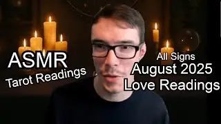 ASMR Tarot Reading for All 12 Zodiac Signs | Soft-Spoken Love Messages for August