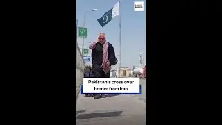 Pakistanis cross over border from Iran