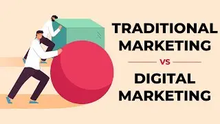 Digital Marketing vs Traditional Marketing - What's the Difference?