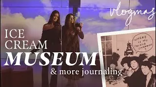 ICE CREAM museum & more journaling | vlogmas day 11