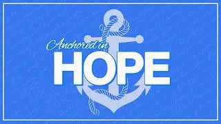 Resource for Hope | Anchored in Hope
