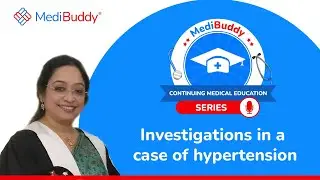 Investigations in a case of hypertension | Hypertension Update | Dr Adrija | CME Session | MediBuddy