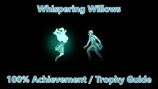 Whispering Willows - 100% Achievement / Trophy Guide and Longplay