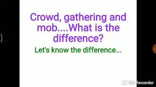 Confusing words-- Crowd, Gathering and Mob # confusing words
