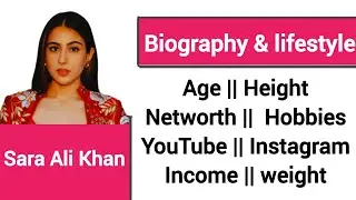 Sara Ali Khan Biography & lifestyle, Networth , Age, Height, Hobbies, YouTube, Instagram, salary