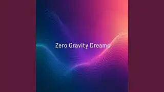 Zero Gravity Dreams