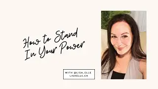 How To Stand In Your Power