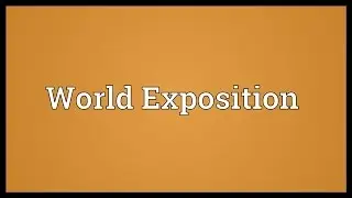 World Exposition Meaning
