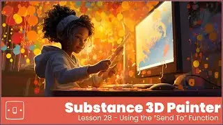 28 | Substance 3D Painter Course - Using the Send To Functionality