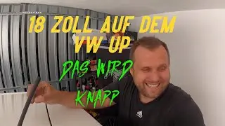 18 Zoll Felgen auf den VW UP I Machbar? Wir haben es ausprobiert