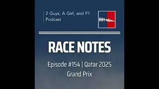 Race Notes | 2025 Qatar Grand Prix | Epi #154 | McLaren&rsquo;s Strategy Fail, Title Pressure & Qatar&rsquo;s...
