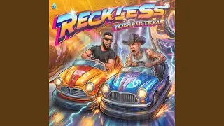 RECKLESS