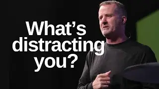 What's Distracting You? | Paul Mcdill