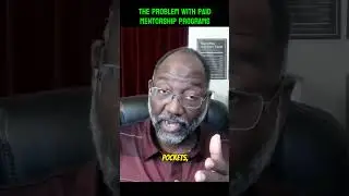 PT 1 - The Problem With Paid Mentorship Programs