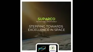 SUPARCO - The National Space Agency, stepping towards excellence in space