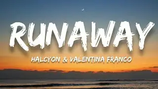 Halcyon - Runaway (Lyrics)(feat. Valentina Franco)
