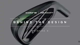 COBRA Golf | За кулисами дизайна | Сезон 3 | Эпизод 2 | Айроны DS-ADAPT
