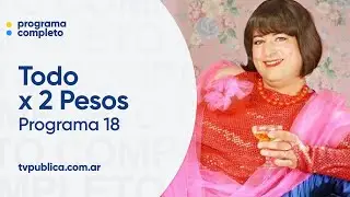 Programa 18 - Todo x 2 Pesos (Temporada 01)